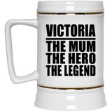 Victoria The Mum The Hero The Legend - Beer Stein