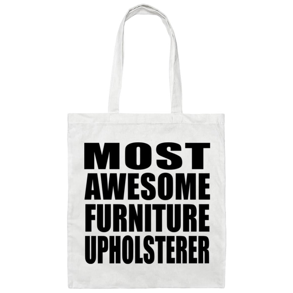 Most Awesome Furniture Upholsterer - Tote Bag White