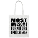 Most Awesome Furniture Upholsterer - Tote Bag White