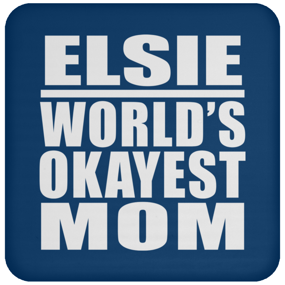 Elsie World's Okayest Mom - Drink Coaster