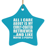 All I Care About Is My Curly-Coated Retriever - Star Ornament
