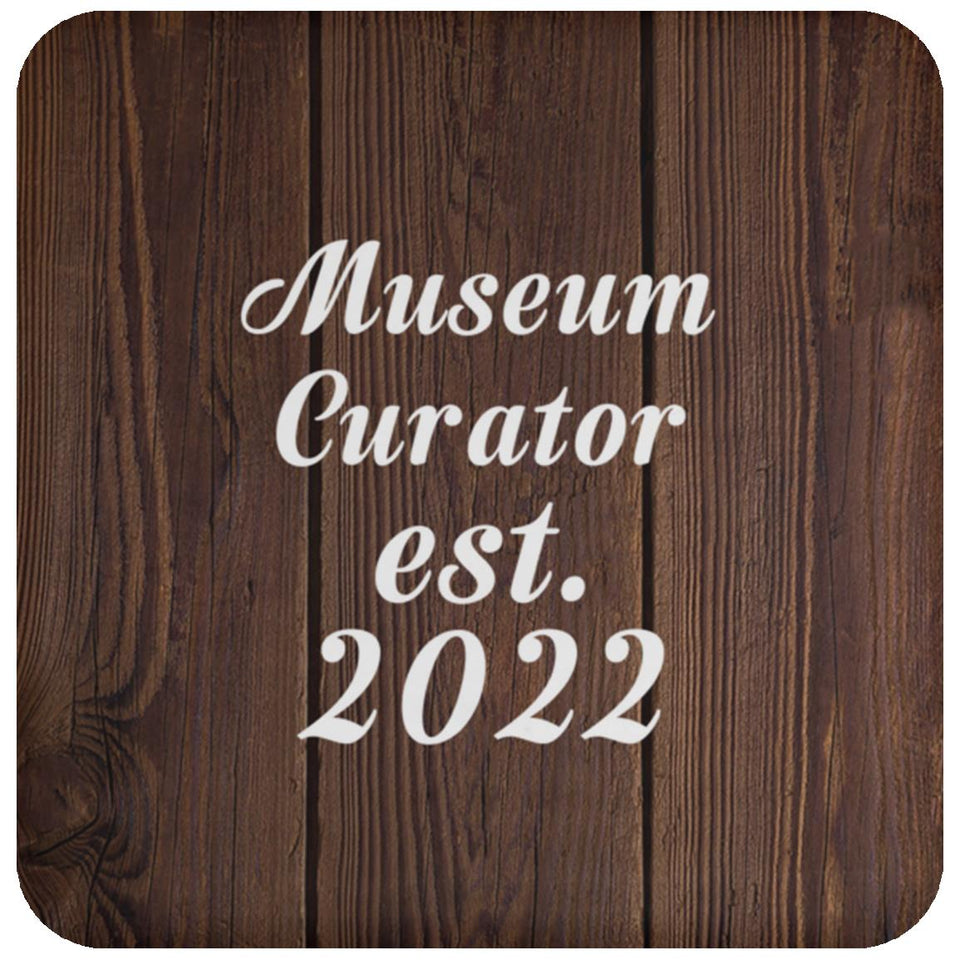 Museum Curator Established Est. 2022 - Drink Coaster D
