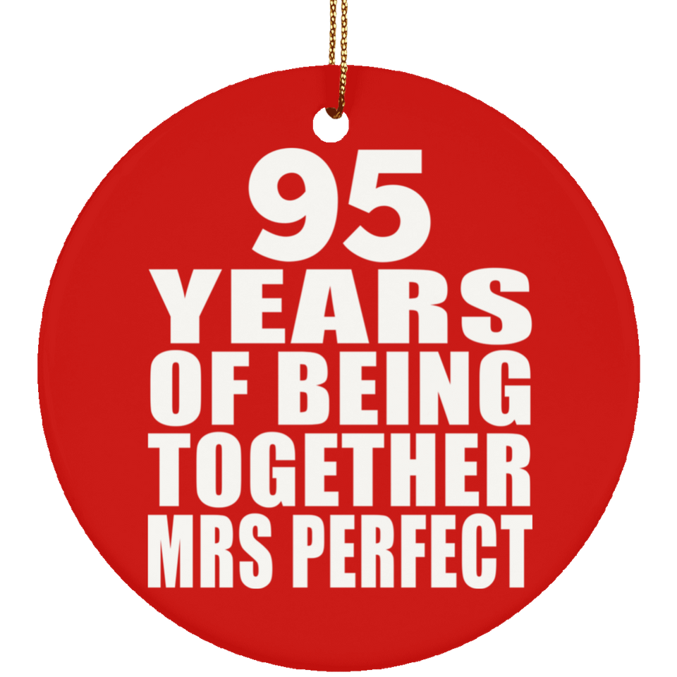 95th Anniversary 95 Years Of Being Mrs Perfect - Circle Ornament