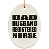 Dad Husband Registered Nurse - Oval Ornament