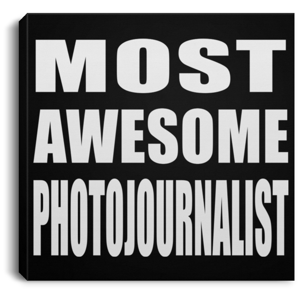 Most Awesome Photojournalist - Canvas Square