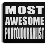 Most Awesome Photojournalist - Canvas Square