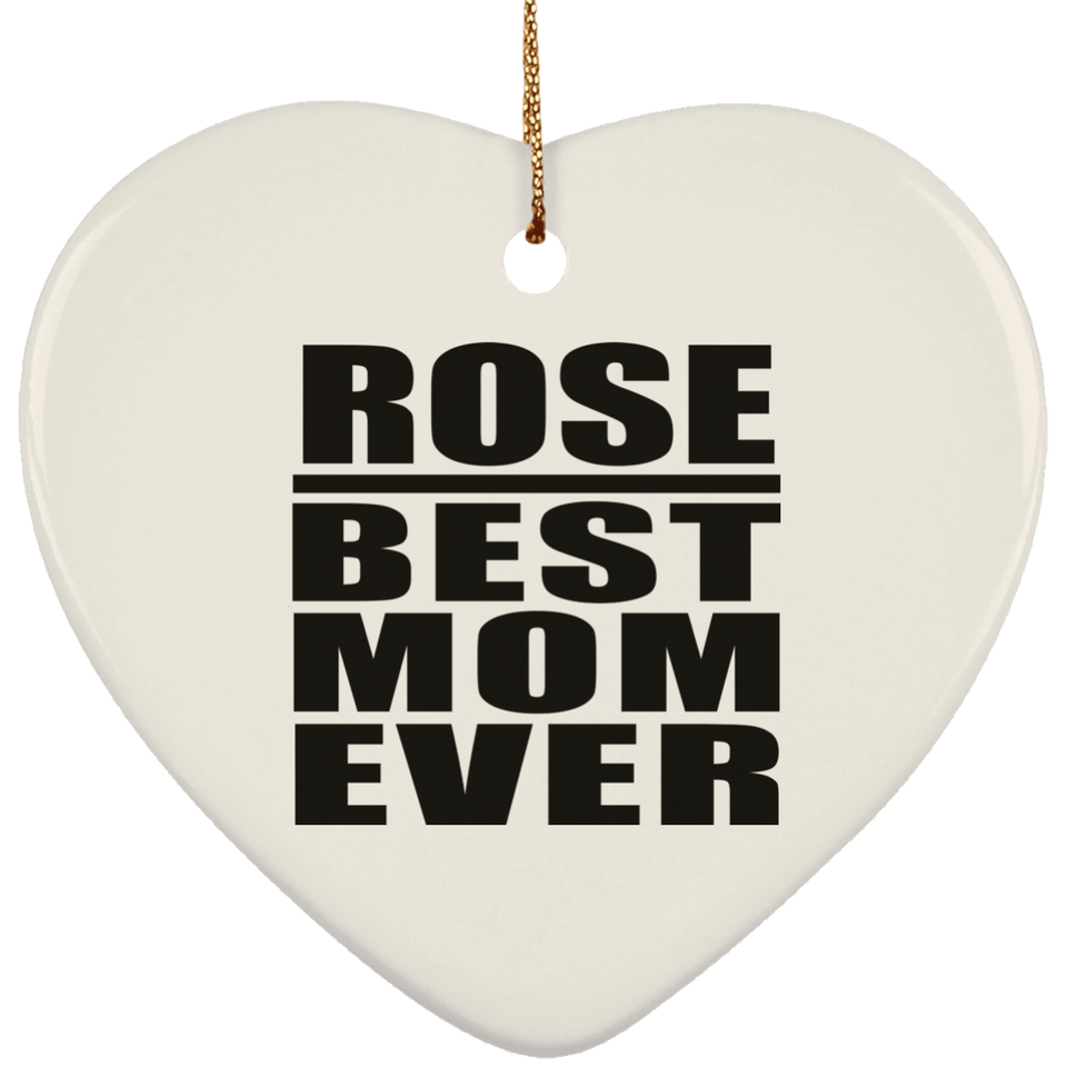 Rose Best Mom Ever - Heart Ornament