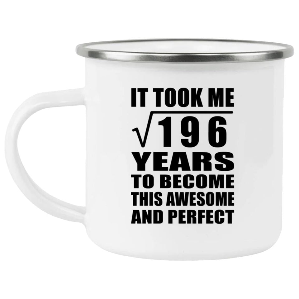 14th Birthday Took Square Root of 196 Years To Awesome - 12oz Camping Mug