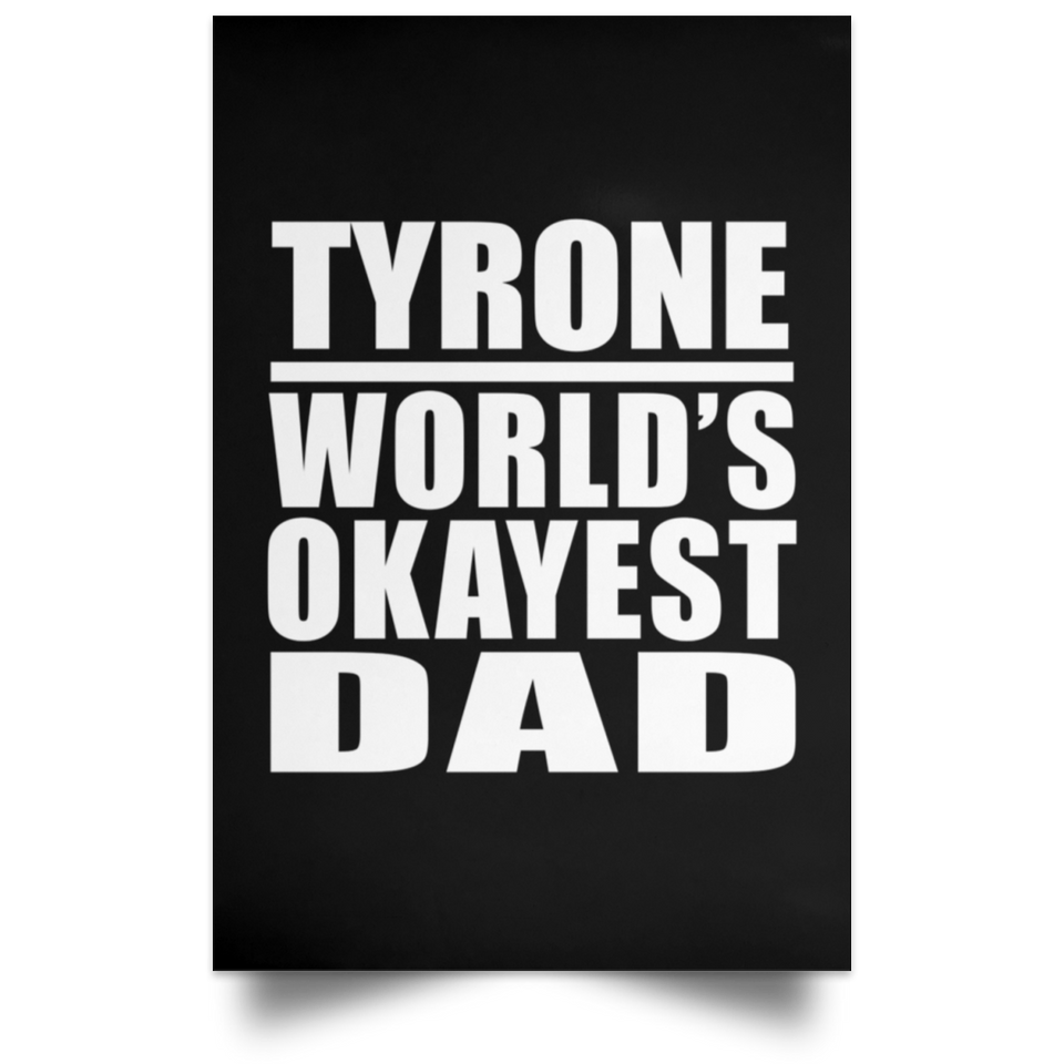 Tyrone World's Okayest Dad - Poster Portrait