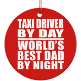 Taxi Driver By Day World's Best Dad By Night - Circle Ornament