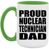 Proud Nuclear Technician Dad - 15oz Accent Mug Green