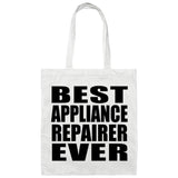 Best Appliance Repairer Ever - Tote Bag White