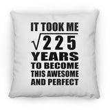 15th Birthday Took Square Root of 225 Years To Awesome - Throw Pillow