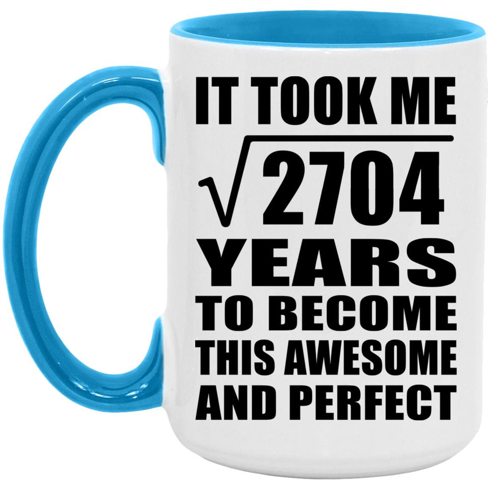 52nd Birthday Took Square Root of 2704 Years To Awesome - 15oz Accent Mug Blue