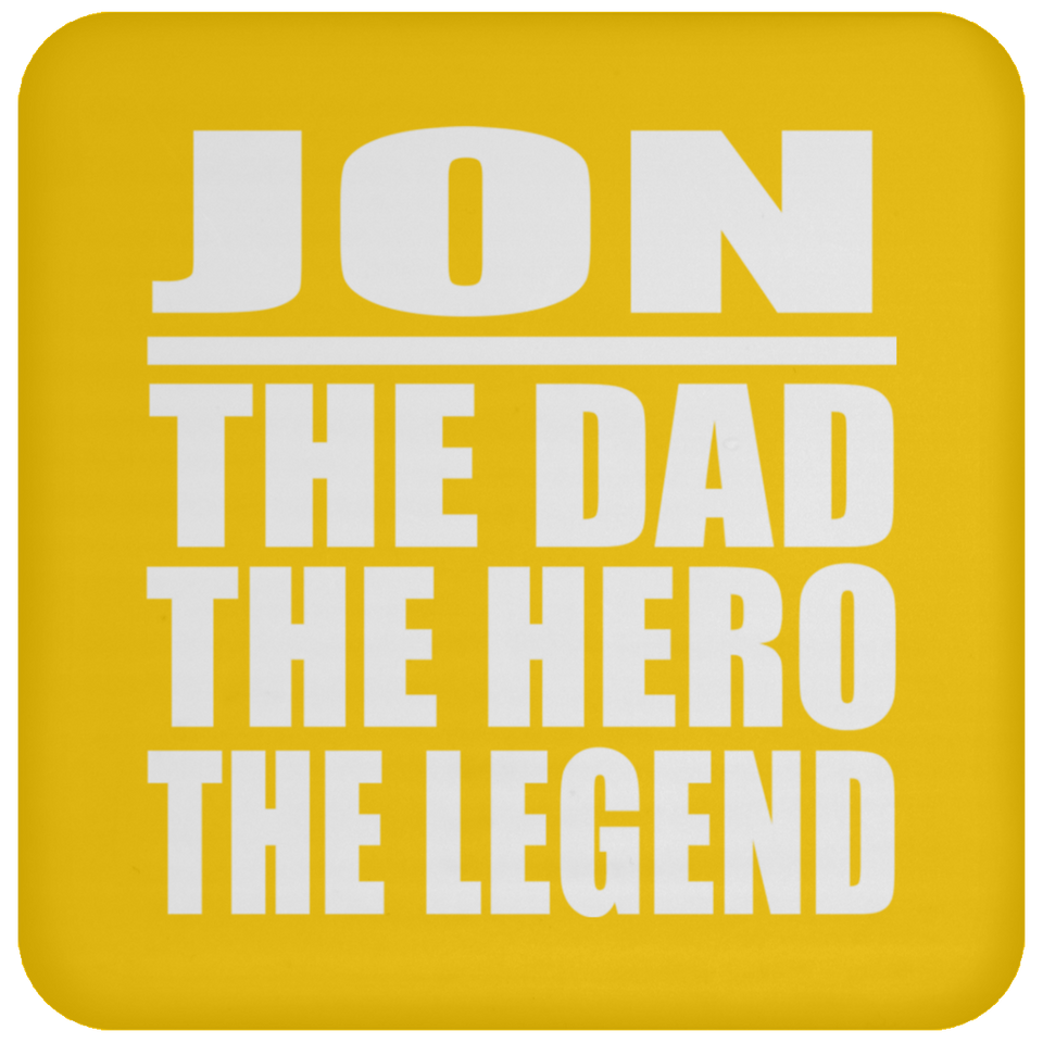 Jon The Dad The Hero The Legend - Drink Coaster