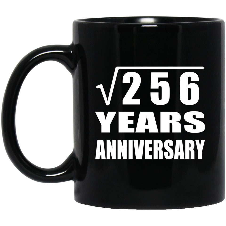 16th Anniversary Square Root of 256 Years Anniversary - 11oz Coffee Mug Black