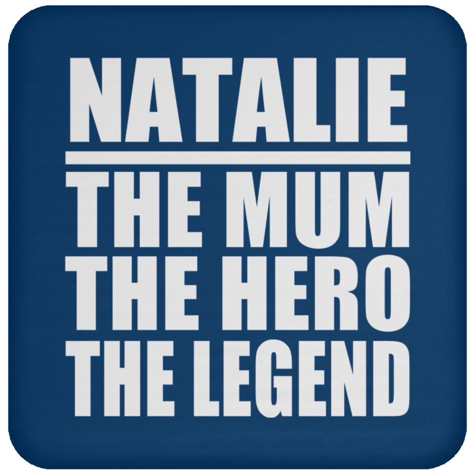 Natalie The Mum The Hero The Legend - Drink Coaster