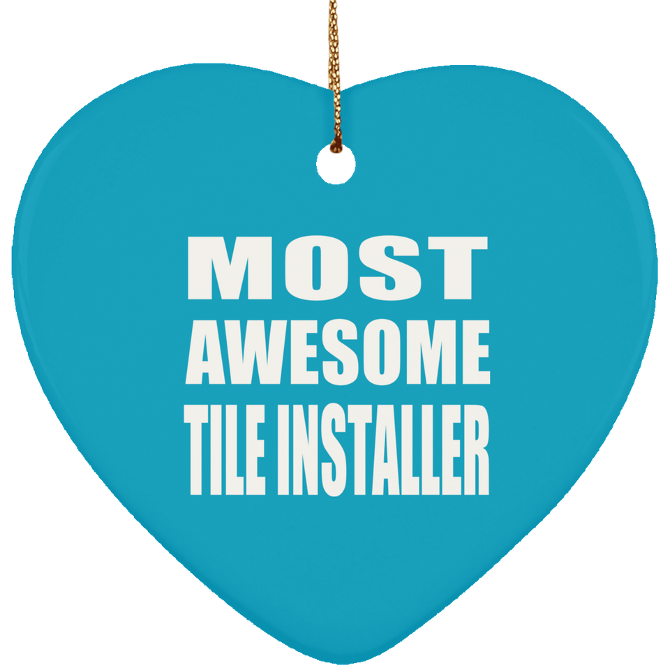 Most Awesome Tile Installer - Heart Ornament