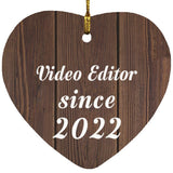 Video Editor Since 2022 - Heart Ornament D