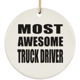 Most Awesome Truck Driver - Circle Ornament
