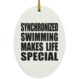 Synchronized Swimming Makes Life Special - Oval Ornament