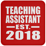 Teaching Assistant Established EST. 2018 - Drink Coaster