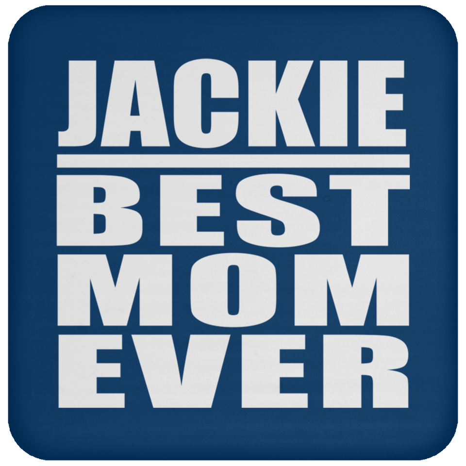 Jackie Best Mom Ever - Drink Coaster