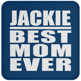 Jackie Best Mom Ever - Drink Coaster