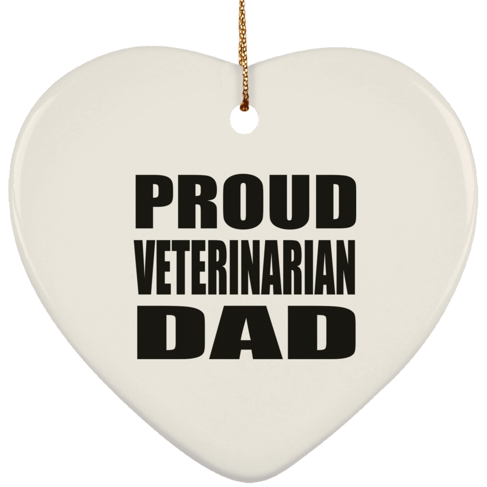 Proud Veterinarian Dad - Heart Ornament