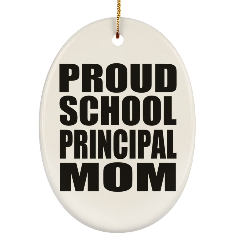 Proud School Principal Mom - Oval Ornament