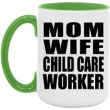 Mom Wife Child Care Worker - 15oz Accent Mug Green