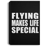 Flying Makes Life Special - Canvas Portrait