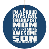 Proud Physical Therapist Mom Of Awesome Son - Circle Ornament