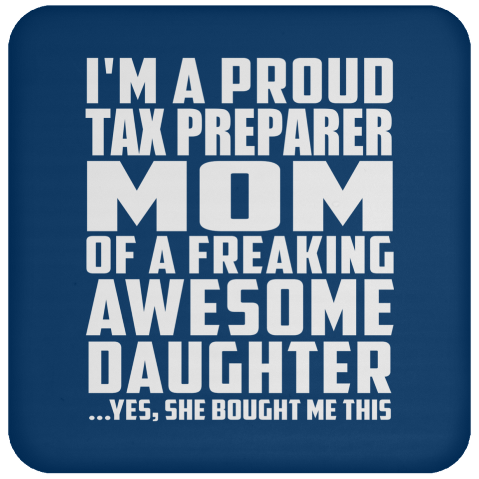 Proud Tax Preparer Mom Of Awesome Daughter - Drink Coaster