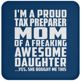 Proud Tax Preparer Mom Of Awesome Daughter - Drink Coaster
