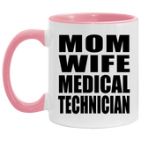 Mom Wife Medical Technician - 11oz Accent Mug Pink