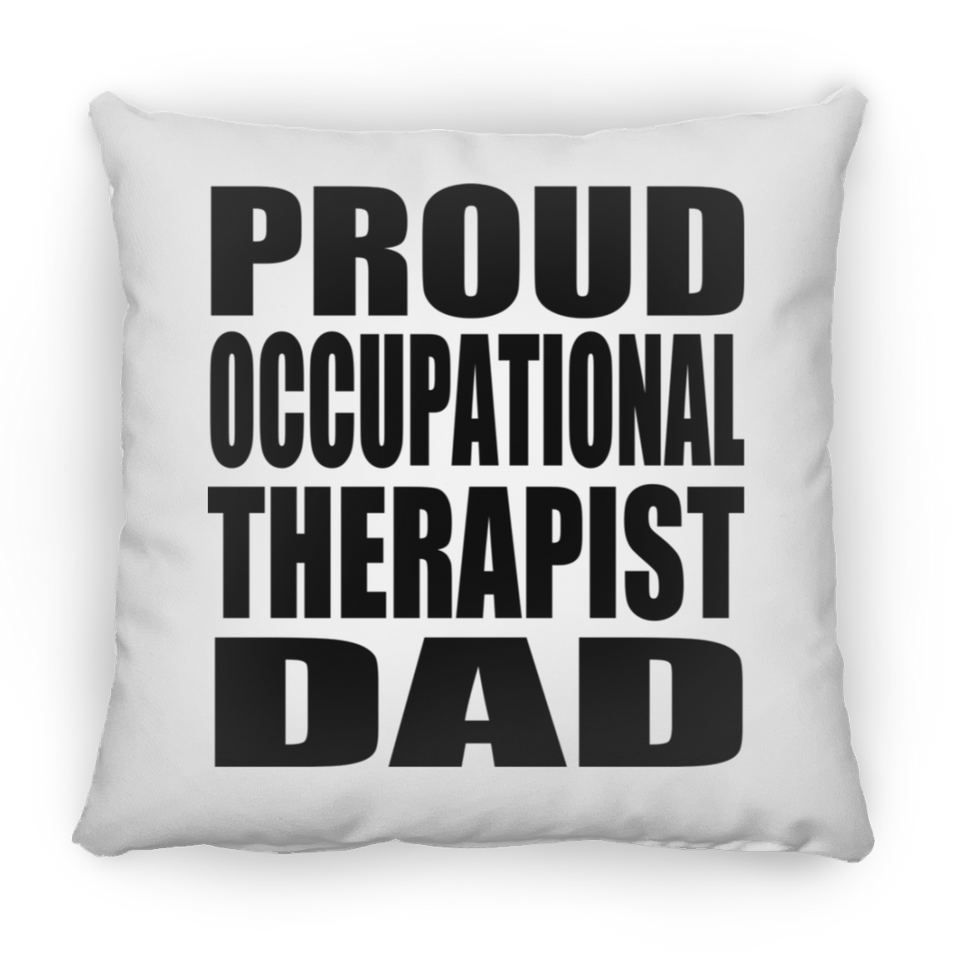 Proud Occupational Therapist Dad - Throw Pillow