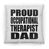 Proud Occupational Therapist Dad - Throw Pillow