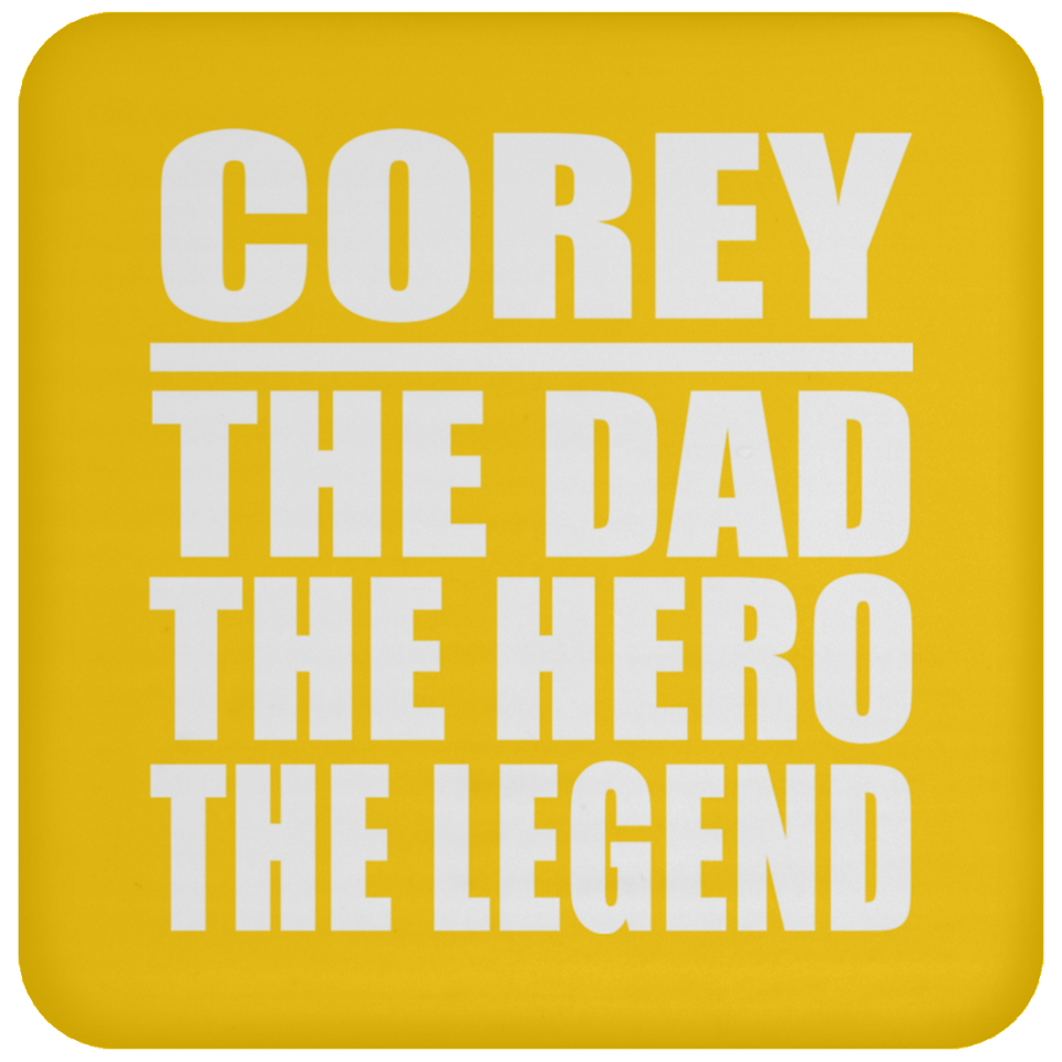 Corey The Dad The Hero The Legend - Coaster