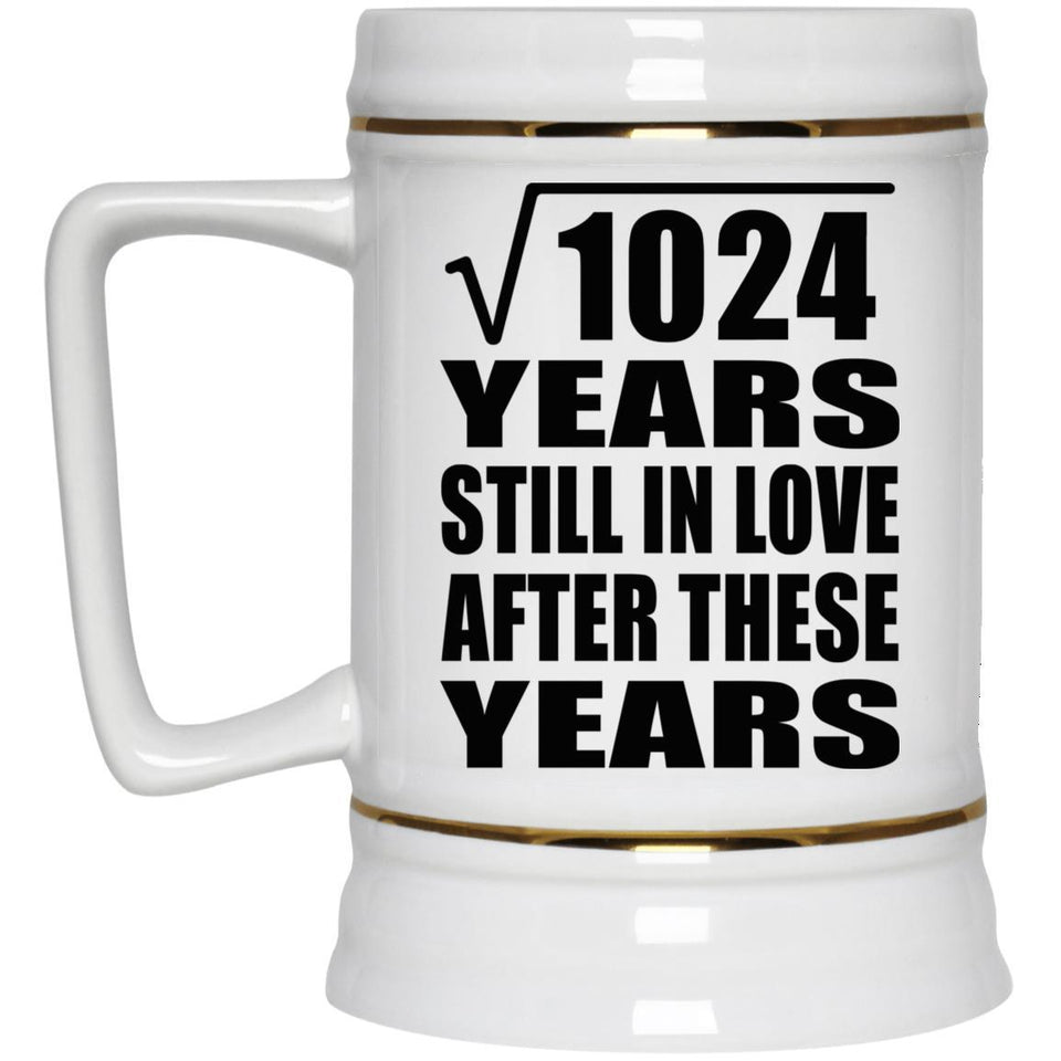 32nd Anniversary Square Root of 1024 Years Still In Love - Beer Stein