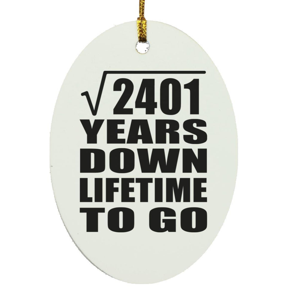 49th Anniversary Square Root of 2401 Years Lifetime To Go - Oval Ornament