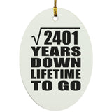 49th Anniversary Square Root of 2401 Years Lifetime To Go - Oval Ornament