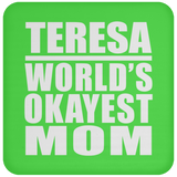 Teresa World's Okayest Mom - Drink Coaster