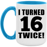32nd Birthday I Turned 16 Twice - 15oz Accent Mug Blue