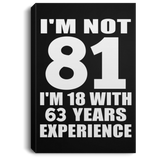 81st Birthday I'm Not 81 I'm 18 With 63 Years Experience - Canvas Portrait