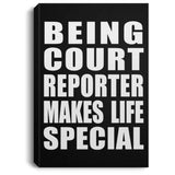 Being Court Reporter Makes Life Special - Canvas Portrait