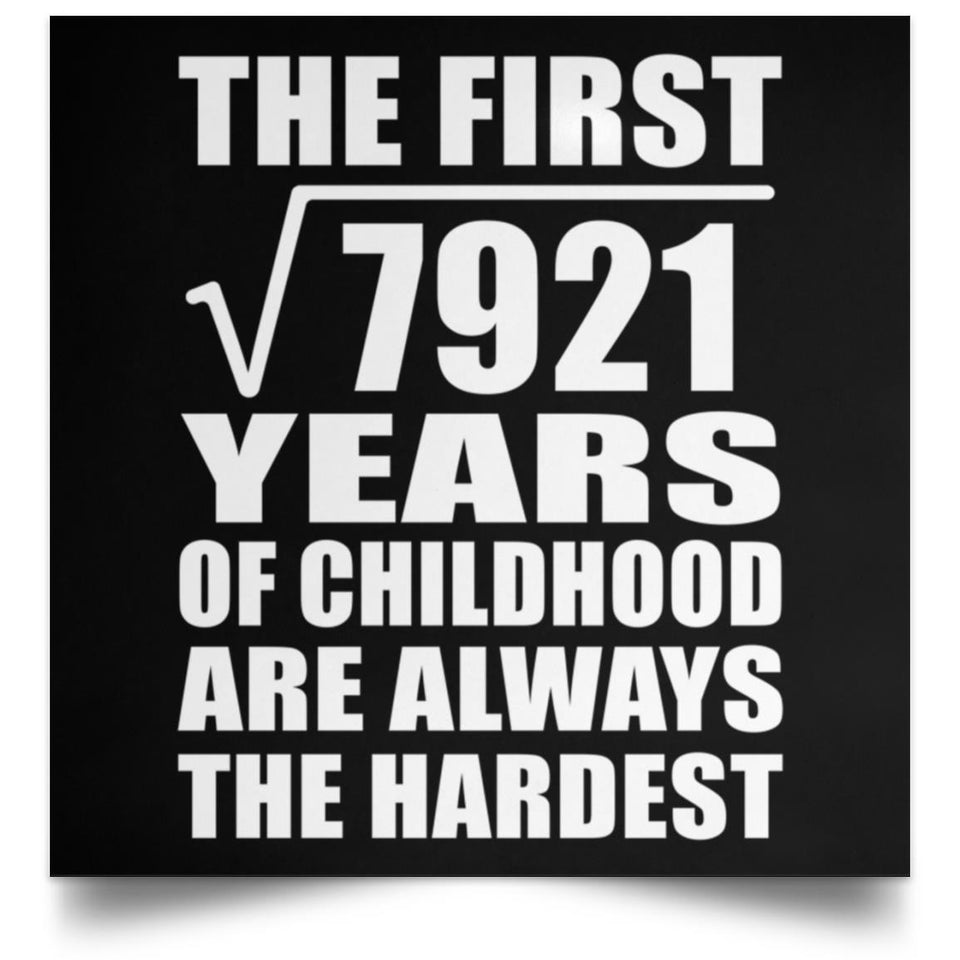 89th Birthday Square Root of 7921 Years of Childhood - Poster Square