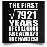 89th Birthday Square Root of 7921 Years of Childhood - Poster Square