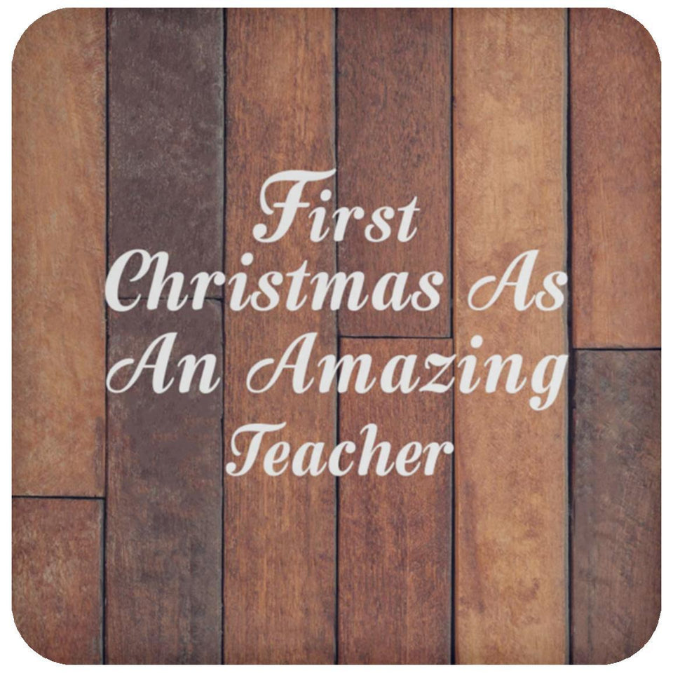 First Christmas As An Amazing Teacher - Drink Coaster E