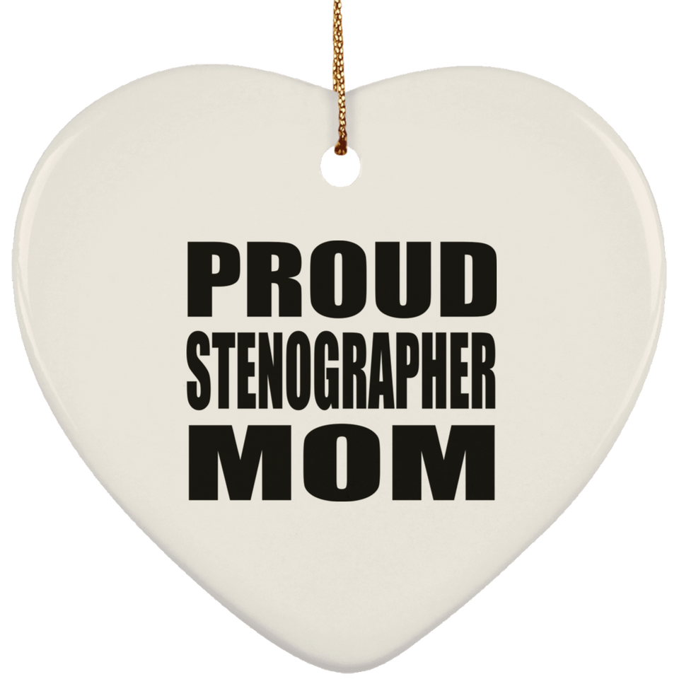Proud Stenographer Mom - Heart Ornament